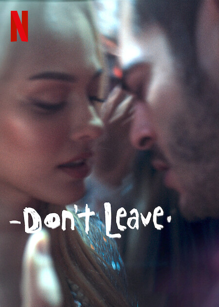 فيلم لا ترحلي Don’t Leave 2022 مترجم